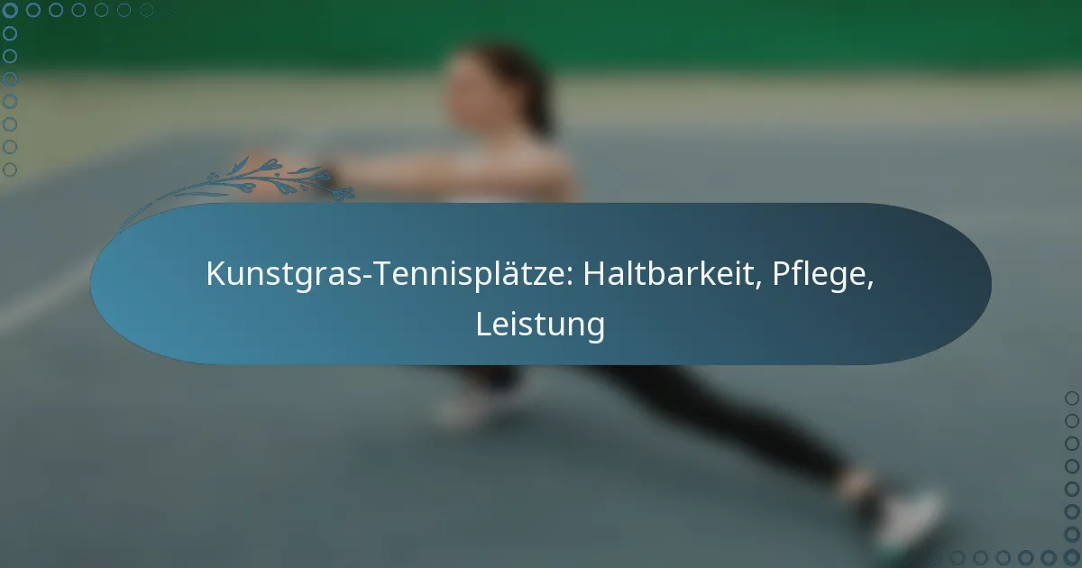 featured-image-kunstgras-tennisplatze-haltbarkeit-pflege-leistung