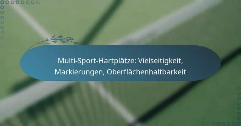 featured-image-multi-sport-hartplatze-vielseitigkeit-markierungen-oberflachenhaltbarkeit