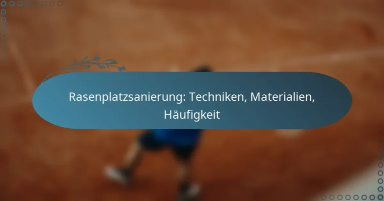 featured-image-rasenplatzsanierung-techniken-materialien-haufigkeit