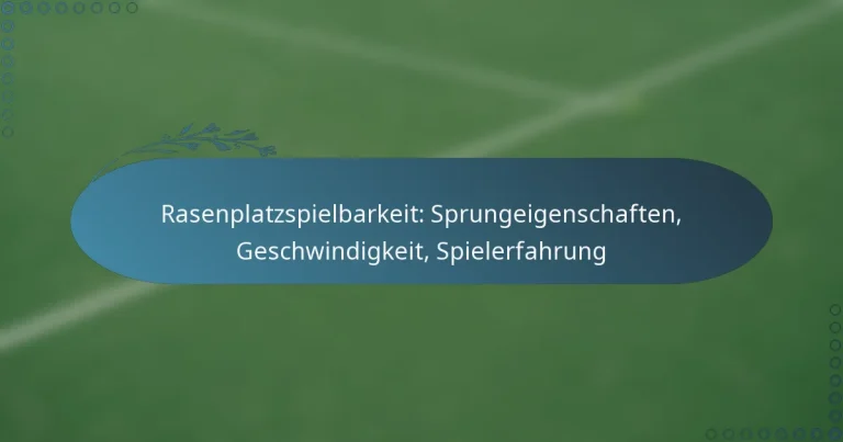 featured-image-rasenplatzspielbarkeit-sprungeigenschaften-geschwindigkeit-spielerfahrung