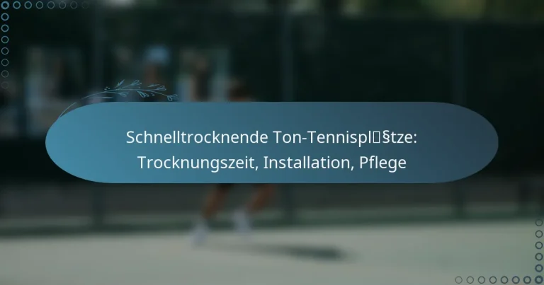 featured-image-schnelltrocknende-ton-tennisplsstze-trocknungszeit-installation-pflege