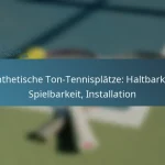 featured-image-synthetische-ton-tennisplatze-haltbarkeit-spielbarkeit-installation
