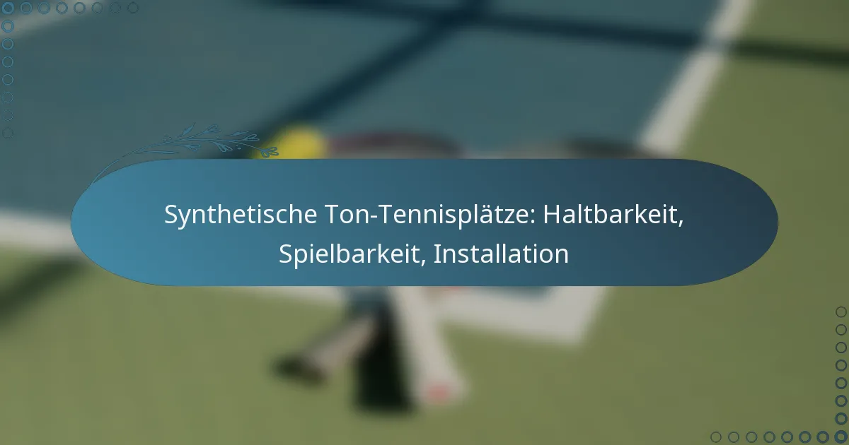 featured-image-synthetische-ton-tennisplatze-haltbarkeit-spielbarkeit-installation